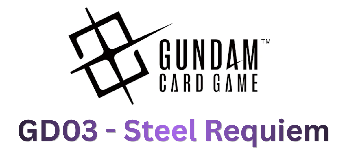GD03 Steel Requiem
